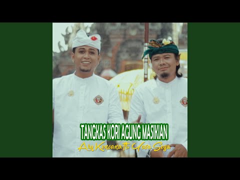 Tangkas Kori Agung Masikian (feat. Yasa Sega)