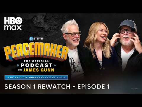 Peacemaker The Official Podcast with James Gunn | Season 1 Rewatch Episode 1 | HBO Max