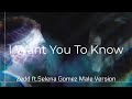 Male Version I Want You To Know Selena Gomez