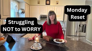WORRY, a Debilitating Emotion// Monday Reset// Blueberry Banana Bread// Frugal Living