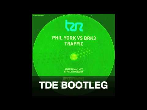 Phil York Vs BRK3 - Traffic (TDE BOOTLEG) [Free Download In Description]