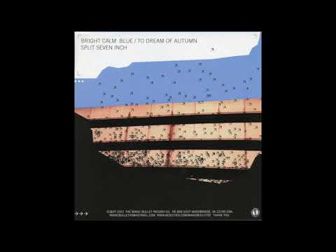 To Dream Of Autumn/Bright Calm Blue - split