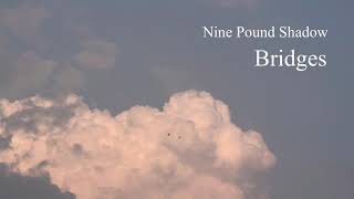 Nine Pound Shadow -Bridges (cover)