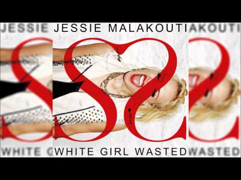 JESSIE MALAKOUTI // WHITE GIRL WASTED // AUDIO ONLY