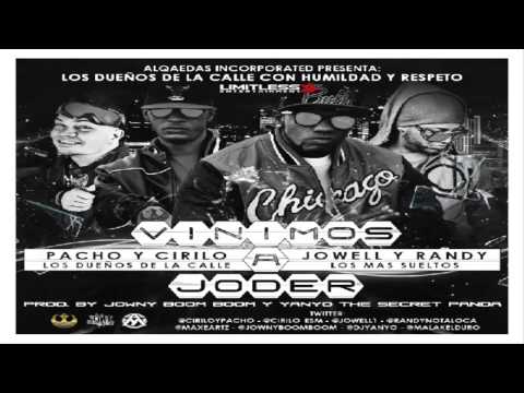 Vinimos A Joder - Pacho y Cirilo Ft. Jowell y Randy (Original) (Con Letra) ★REGGAETON 2013★