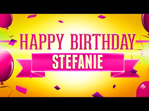 Happy Birthday Stefanie
