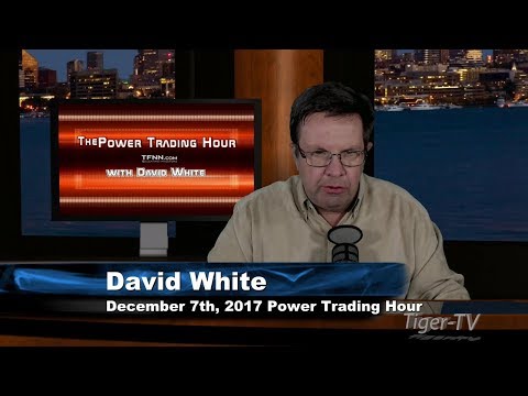 December 7th Power Trading Hour with David White on TFNN 2017