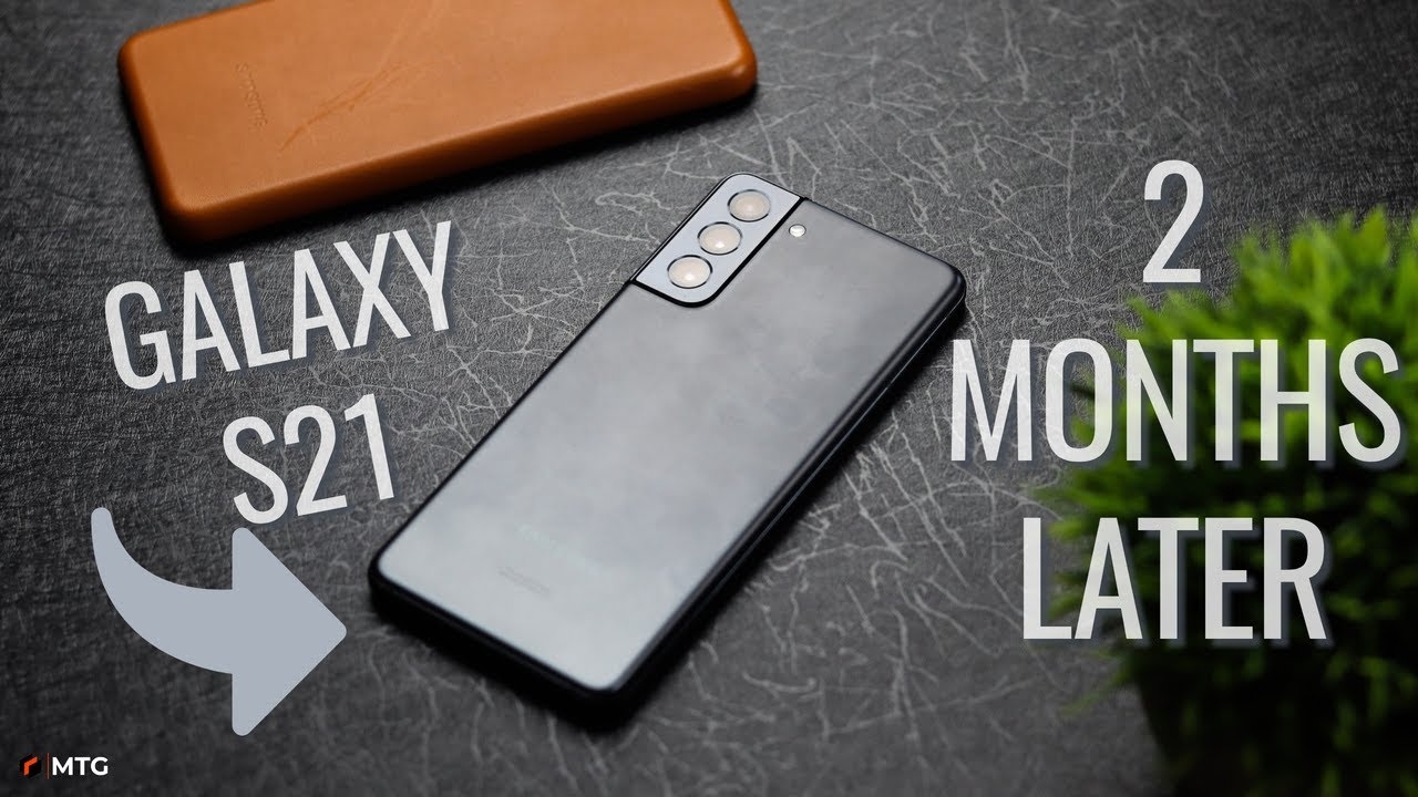 Samsung Galaxy S21 2 Months Later: The Everyday Galaxy!
