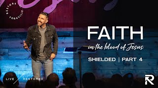 Faith in the Blood of Jesus | Shielded, Part 4 - Jordan Gash