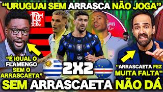 "A SELEÇÃO URUGUAIA sem o ARRASCAETA é IGUAL o FLAMENGO sem o ARRASCAETA ! URUGUAI 2X2 CABO VERDE