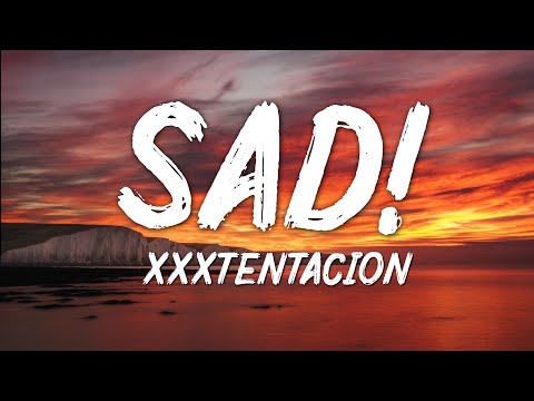 XXXTentacion - SAD! (Lyrics)