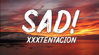 XXXTentacion - SAD! (Lyrics)