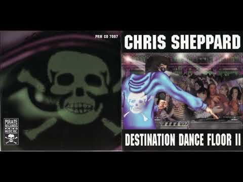 Chris Sheppard    Destination Dance Floor II  1996