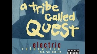 Wiz Khalifa - Electric Relaxation (Phife Dawg Tribute)