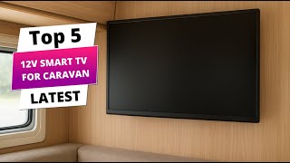 Top 5 Best 12V Smart TV for Caravan 2026 | Top Picks for RV & Camping
