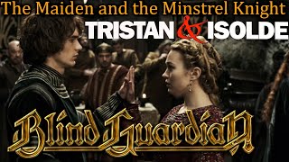 Blind Guardian - The Maiden and the Minstrel Knight (lyrics) - Tristan &amp; Isolde