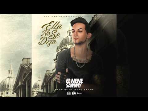 El Nene Sammy - Ella No Se Deja