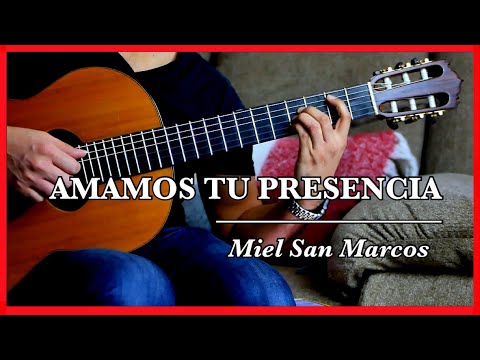 Amamos Tu Presencia - Miel San Marcos
