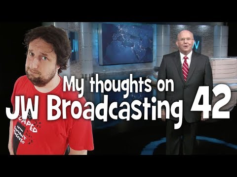 My thoughts on JW Broadcasting 42 - May 2018 (with Mark Sanderson)