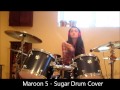 Maroon 5 - Sugar Drum Cover / Hit Like A Girl ...