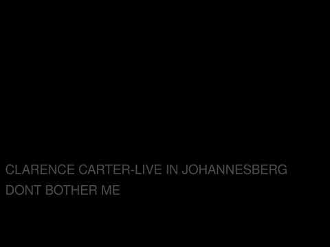 Clarence Carter Don't bother me