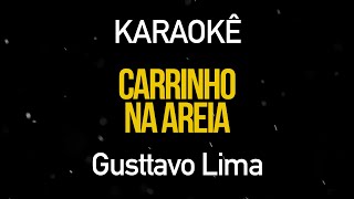 Carrinho na Areia (Karaoke Version) Gusttavo Lima