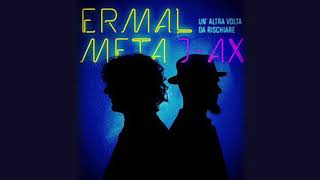 Ermal Meta - Un altra volta da rischiare (feat. J-AX)