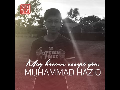 May heaven accept you, Muhammad Haziq
