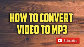 HOW TO CONVERT VIDEO TO MP3 - video to mp3, download youtube video, mp4 to mp3