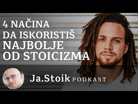 Moderni stoicizam - 4 načina da iskoristiš najbolje od stoicizma - Ja.Stoik podkast