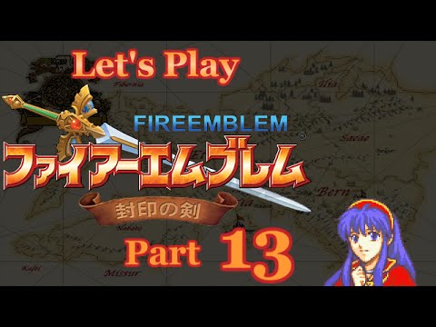 The Blazing Sword - Let's Play Fire Emblem: The Binding Blade ~ Part 13 [Ch. 8x - Battle]