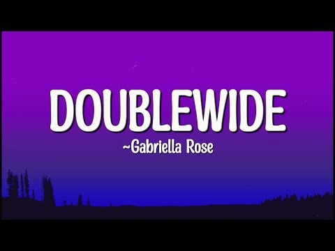 Gabriella Rose - Doublewide (Lyrics)