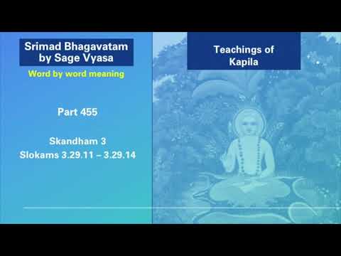 Srimad Bhagavatam. Part 455. Slokams 3.29.11 - 3.29.14.