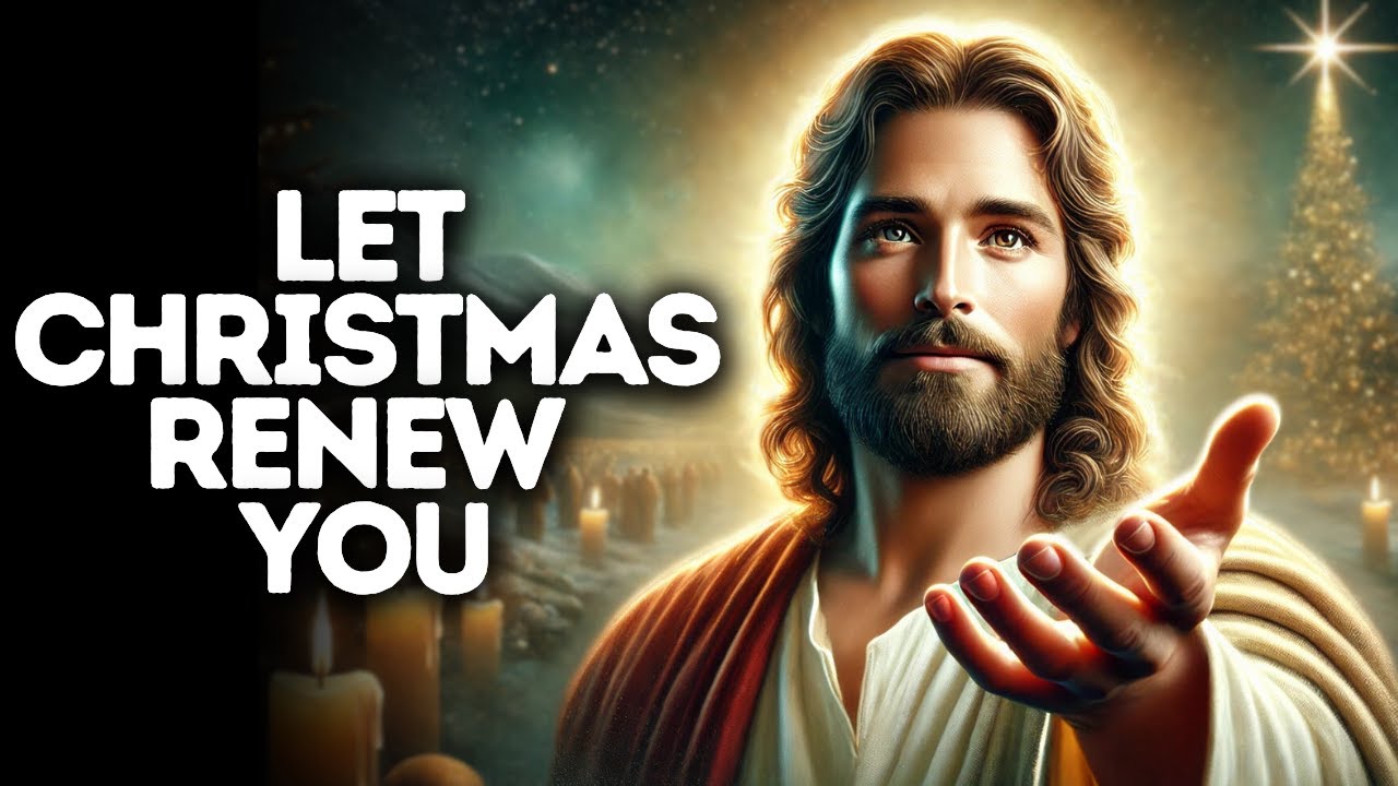 Let Christmas Renew You | God Says | God Message Today | Gods Message Now | God Says To You Today
