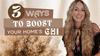 3 Tips for Boosting the Chi (Qi) in Your Home