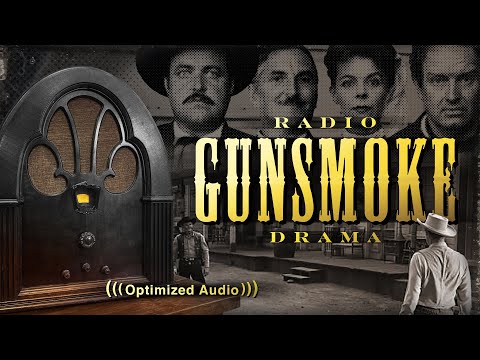 Vol. 1.1 | 2.25 Hrs - GUNSMOKE Radio Drama - Old Time Radio - Volume 1: Part 1 of 2