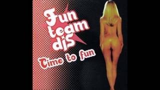 Fun Team Dj's - Time To Fun (2003)