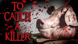 "To Catch a Killer" (feat. CoryxKenshin & ReignBotHorror) | 13