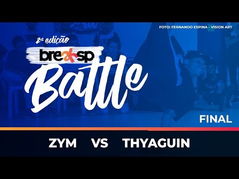 Zym vs Thyaguin | FINAL | Bboy | BreakSP Battle 2ª edição