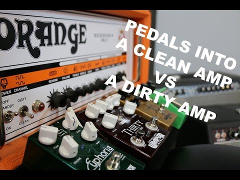 Should you run dirt pedals into clean amp vs. dirty amp? A comparison between the two