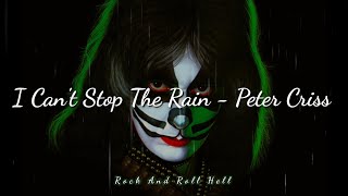Peter Criss - I Can&#39;t Stop The Rain (Subtitulado En Español + Lyrics)