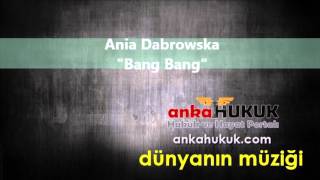 Ania Dabrowska - Bang Bang ANKAHUKUK.COM