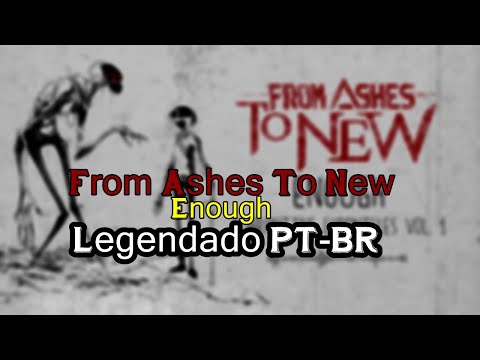 From Ashes To New - Enough Legendado [PT-BR]