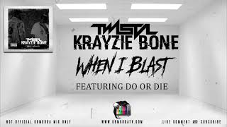 Twista N Krayzie Bone - When I Blast Ft. Do Or Die