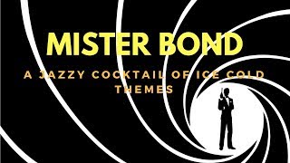 Mister Bond - A Jazzy Cocktail Of Ice Cold Themes