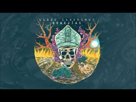 Gordo Sarkasmus - Herejías