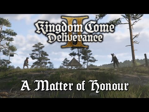 Kingdom Come Deliverance 2 - A Matter of Honour