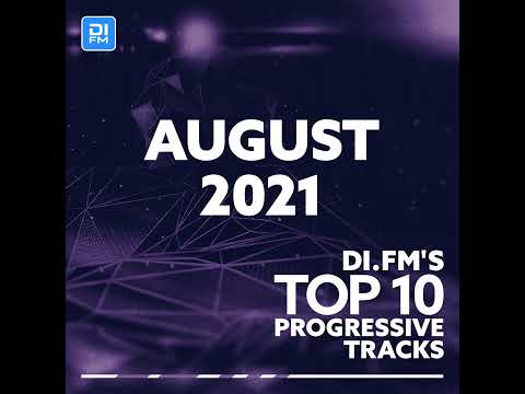 DI.FM Top 10 Progressive Tracks August 2021