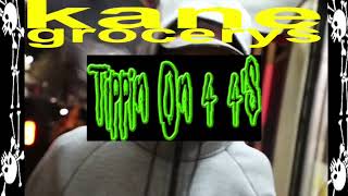 Download lagu Kane Grocerys - Tippin On 4 4’s mp3