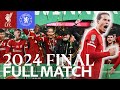 FULL MATCH Liverpool 1 0 Chelsea 2024 Carabao Cup Final Van Dijk Wembley Winner